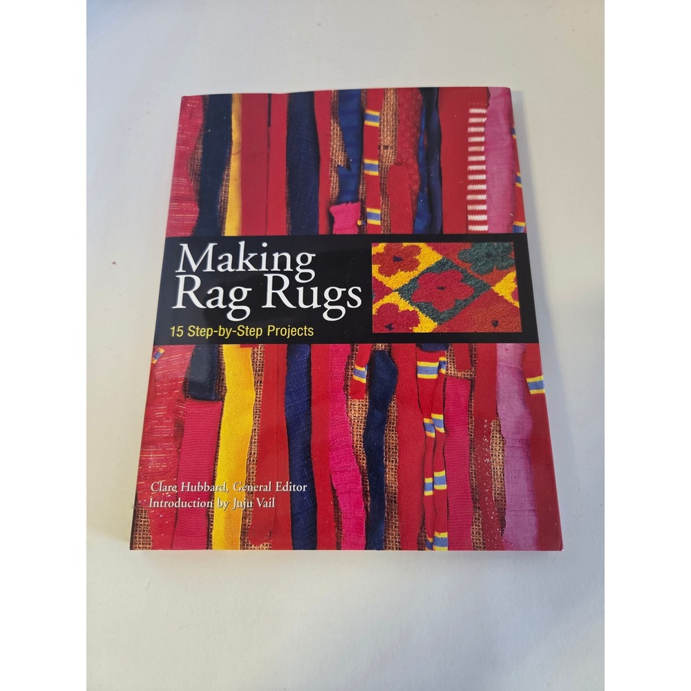 Making Rag Rugs 15 Step-by-Step Projects Clare Hubbard Storey Books Paperback